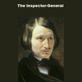 Cover Art for 1230000401142, The Inspector-General; or The Government Inspector (Annotated) by Nikolai Gogol