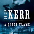 Cover Art for 9780399155307, A Quiet Flame by Philip Kerr