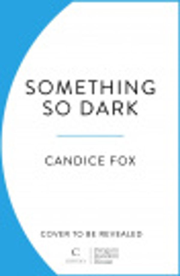 Cover Art for 9781780899640, Something So Dark by Candice Fox