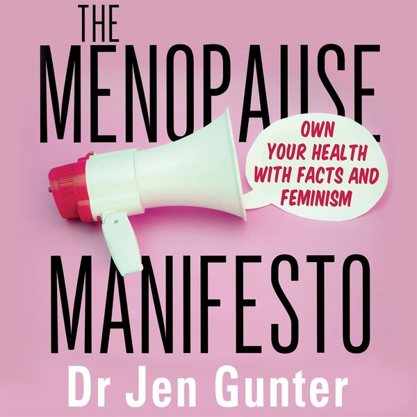 Cover Art for 9781405550468, The Menopause Manifesto by Dr. Jennifer Gunter