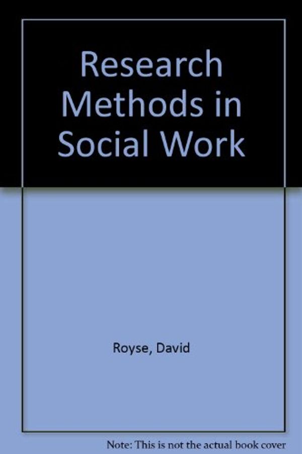 Cover Art for 9780830412105, Research Methods in Social Work by David Royse