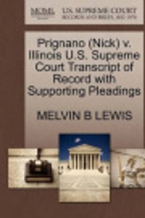 Cover Art for 9781270505914, Prignano (Nick) V. Illinois U.S. Supreme Court Transcript of Record with Supporting Pleadings by Melvin B Lewis