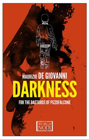 Cover Art for 9781609453374, Darkness for the Bastards of Pizzofalcone by Maurizio de Giovanni