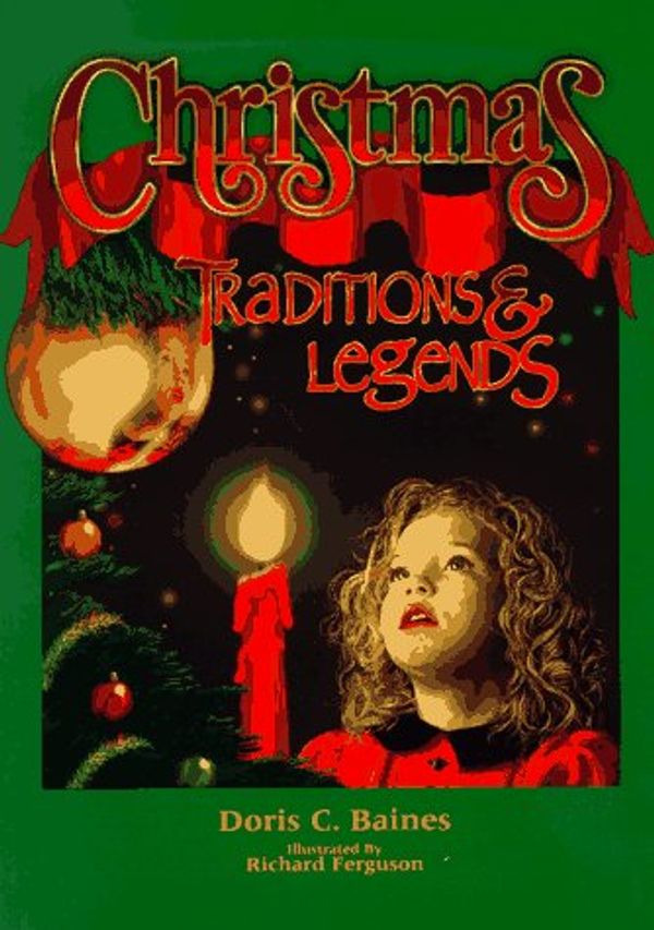 Cover Art for 9780966047547, Christmas: Traditions and Legends by Doris C. Baines