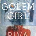 Cover Art for 9781984820327, Golem Girl: A Memoir by Riva Lehrer