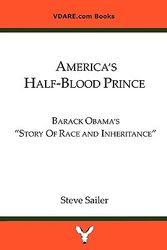 Cover Art for 9780578000374, America's Half-Blood Prince: Barack Obama's "Story of Race and Inheritance" by Steve Sailer