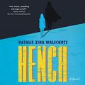 Cover Art for B082YFWXLC, Hench: A Novel by Natalie Zina Walschots