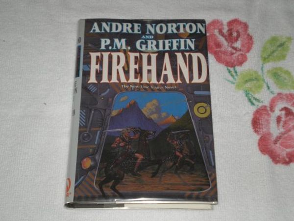 Cover Art for 9780312853136, Firehand by Andre Norton, P. M. Griffin