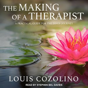 Cover Art for 9781977381019, The Making of a Therapist by Louis Cozolino