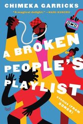 Cover Art for 9780063268180, A Broken People's Playlist by Garricks, Chimeka