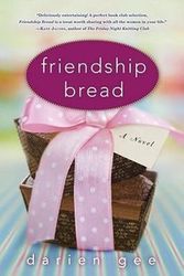Cover Art for 9780345525345, Friendship Bread: A Novel by Darien Gee