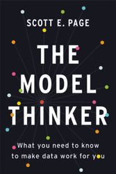 Cover Art for 9780465094622, The Model Thinker: What You Need to Know to Make Data Work for You by Scott E. Page