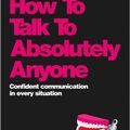 Cover Art for 9780857084071, How to Talk to Absolutely Anyone by Mark Rhodes