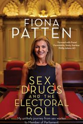Cover Art for 9781925575132, Sex, Drugs and the Electoral Roll by Fiona Patten