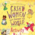 Cover Art for 9781408889961, Fantastically Great Women Who Changed the World Activity Book by Kate Pankhurst