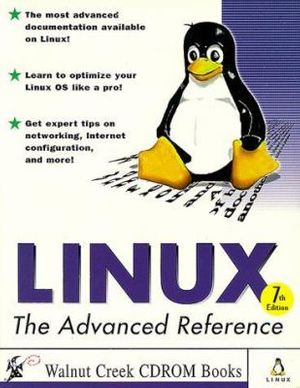 Cover Art for 9781571762498, Linux : The Complete Reference Advanced by John Purcell; Walnut Creek Staff