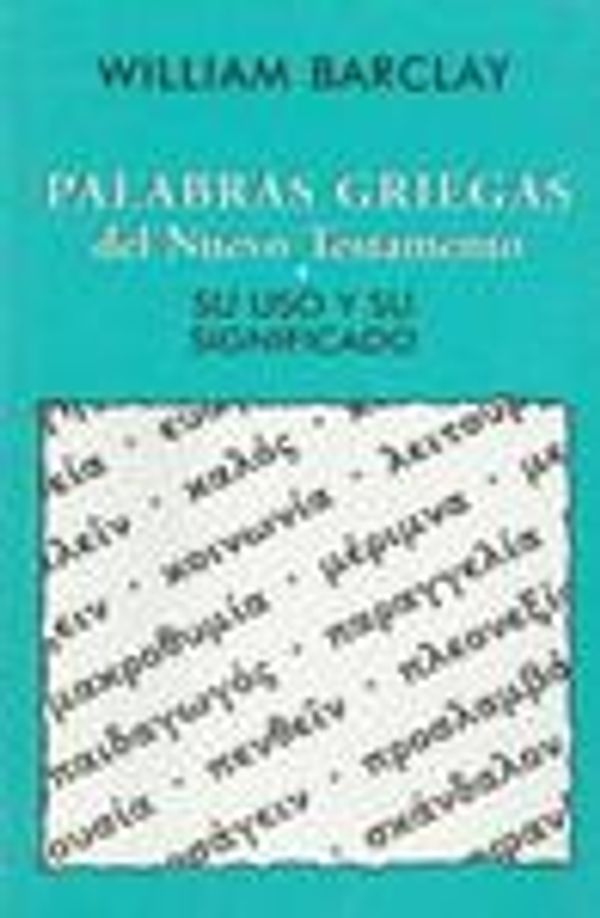 Cover Art for 9780311420520, Palabras Griegas del Nuevo Testamento by William Barclay; William Barclay