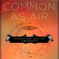 Cover Art for 9780374223137, Common as Air by Lewis Hyde