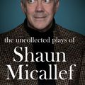 Cover Art for 9781925870152, The Uncollected Plays of Shaun Micallef by Shaun Micallef