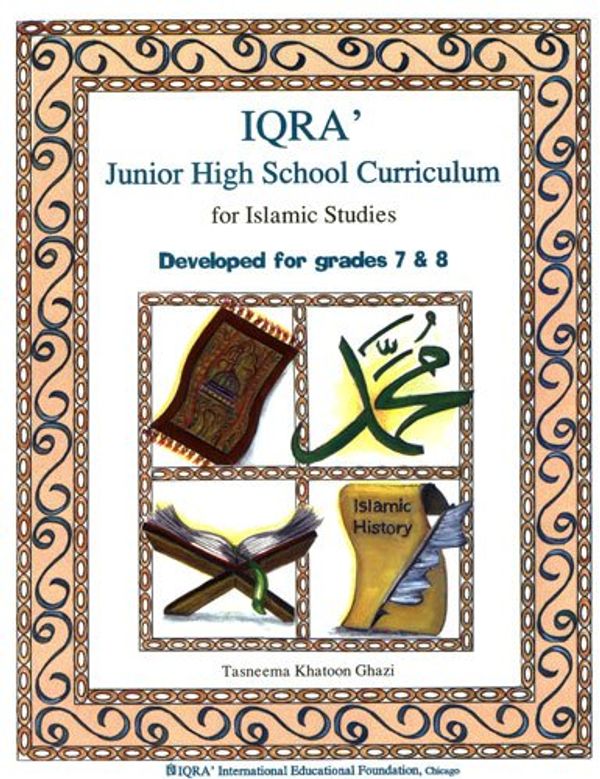 Cover Art for 9781563162572, Iqra' Junior High School Curriculum: For Islamic Studies by Emily Smith, Tasneeme K. Ghazi