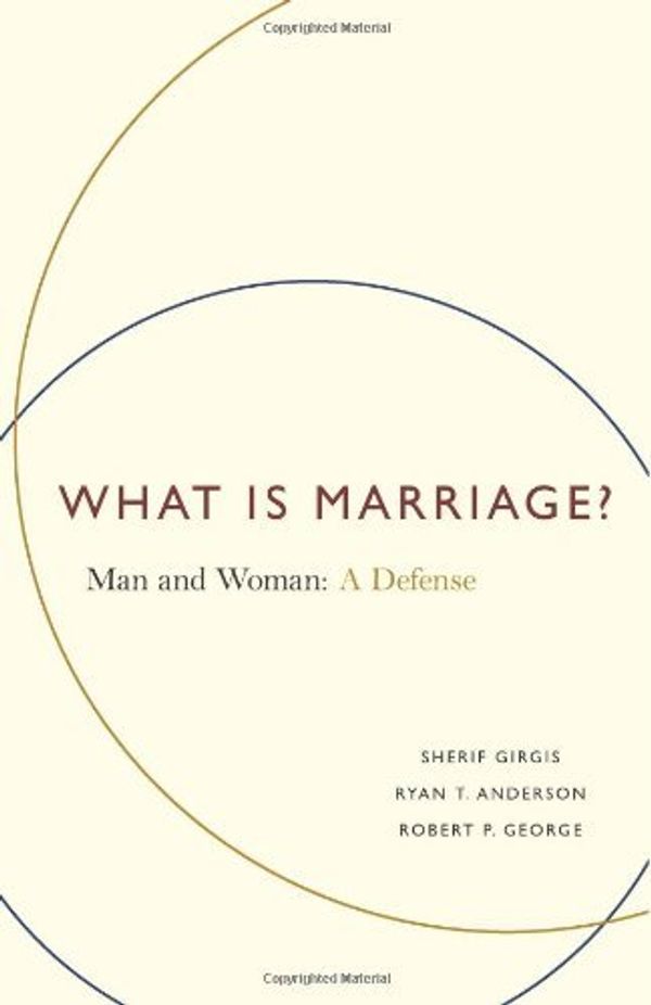 Cover Art for B01K0UKHDY, What is Marriage? by Sherif Girgis (2012-12-11) by Sherif Girgis Ryan T Anderson Robert P George