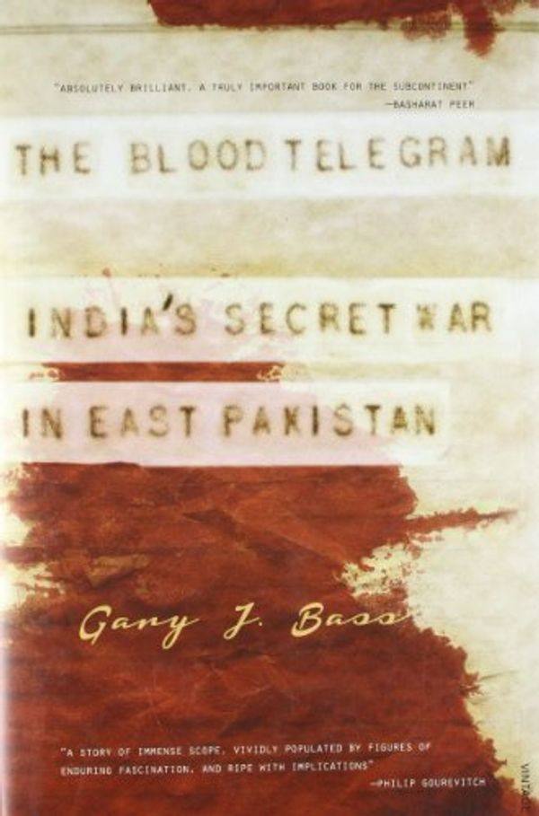 Cover Art for 9788184003703, Blood Telegram, The: India's Secret War In East Pakistan by Gary J. Bass