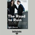 Cover Art for B01MTN73CA, The Road to Ruin: How Tony Abbott and Peta Credlin destroyed their own government by Niki Savva (2016-08-19) by Niki Savva