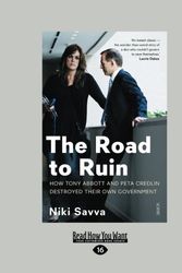 Cover Art for B01MTN73CA, The Road to Ruin: How Tony Abbott and Peta Credlin destroyed their own government by Niki Savva (2016-08-19) by Niki Savva