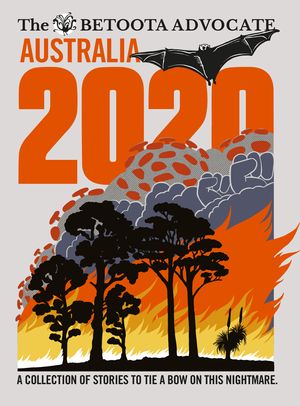 Cover Art for 9781760981143, Australia 2020 by The Betoota Advocate