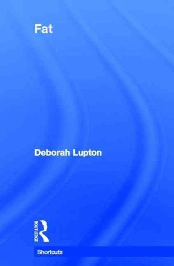 Cover Art for 9780415524438, Fat by Deborah Lupton