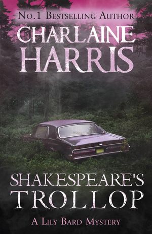Cover Art for 9781409147176, Shakespeare's Trollop: A Lily Bard Mystery by Charlaine Harris