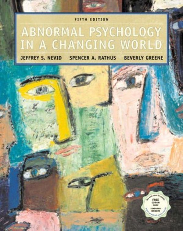 Cover Art for 9780131228290, Abnormal Psychology in a Changing World by Nevid Ph.D., Jeffrey S., Spencer A. Rathus, Greene Ph.D., Beverly