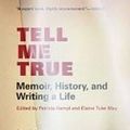 Cover Art for 9780873518154, Tell Me True by Patricia Hampl