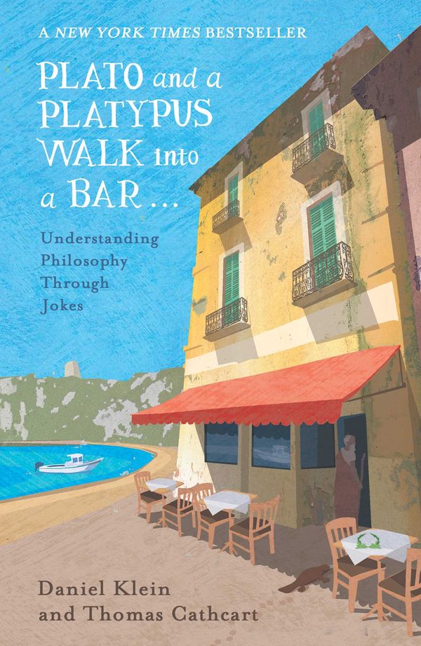 Cover Art for 9781786070197, Plato and a Platypus Walk Into a Bar by Daniel Klein, Thomas Cathcart