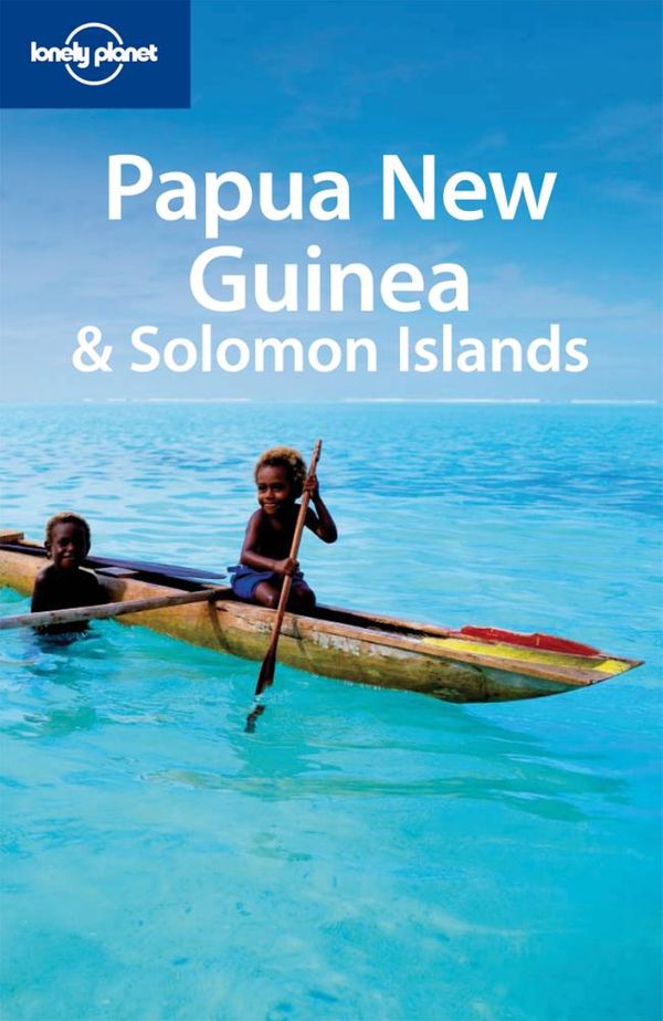 Cover Art for 9781741045802, Papua New Guinea and Solomon Islands by Rowan Mckinnon, Jean-Bernard Carillet, Dean Starnes