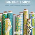 Cover Art for 9781408147009, The Complete Guide to Designing and Printing Fabric by Laurie Wisbrun