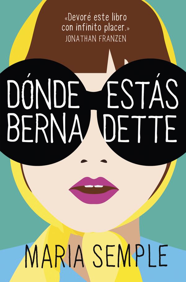 Cover Art for 9781947783645, Dónde Estás, Bernadette / Where'd You Go, Bernardette by Maria Semple