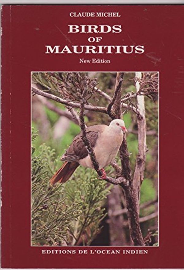 Cover Art for 9789990301403, Birds of Mauritius by Claude Michel