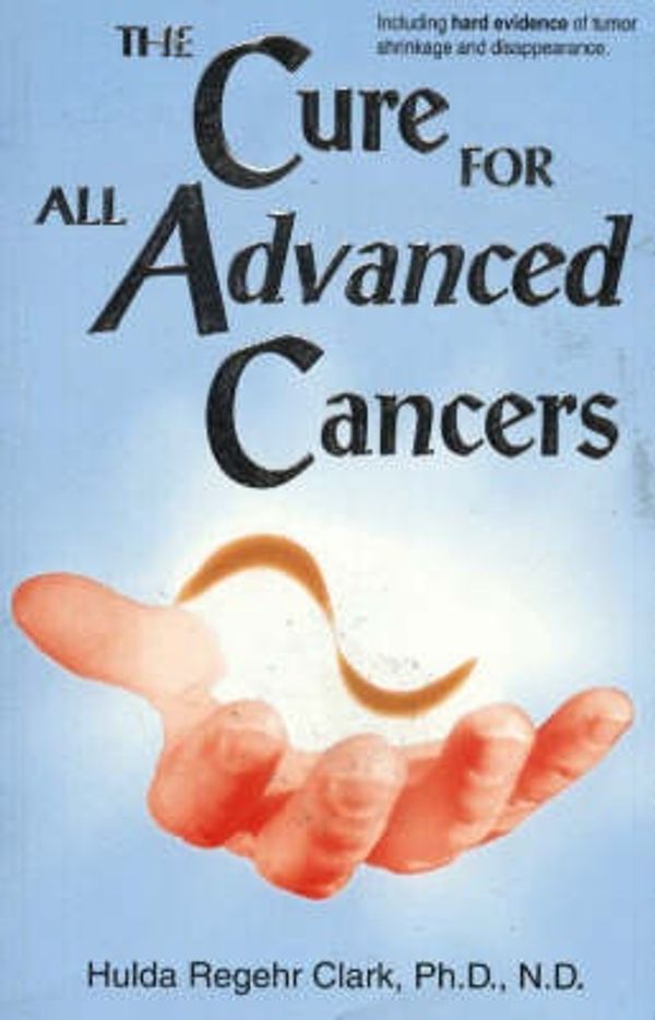 Cover Art for 9781890035167, Cure for All Advanced Cancers by Hulda Regehr Clark