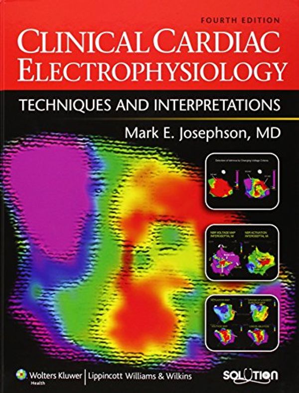 Cover Art for 9780781777391, Clinical Cardiac Electrophysiology by Mark E. Josephson