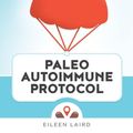 Cover Art for 9781519600288, A Simple Guide to the Paleo Autoimmune Protocol by Eileen Laird