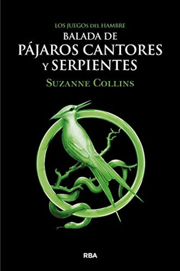 Cover Art for B084Q1QPC2, Balada de pájaros cantores y serpientes (JUEGOS DEL HAMBRE) (Spanish Edition) by Suzanne Collins