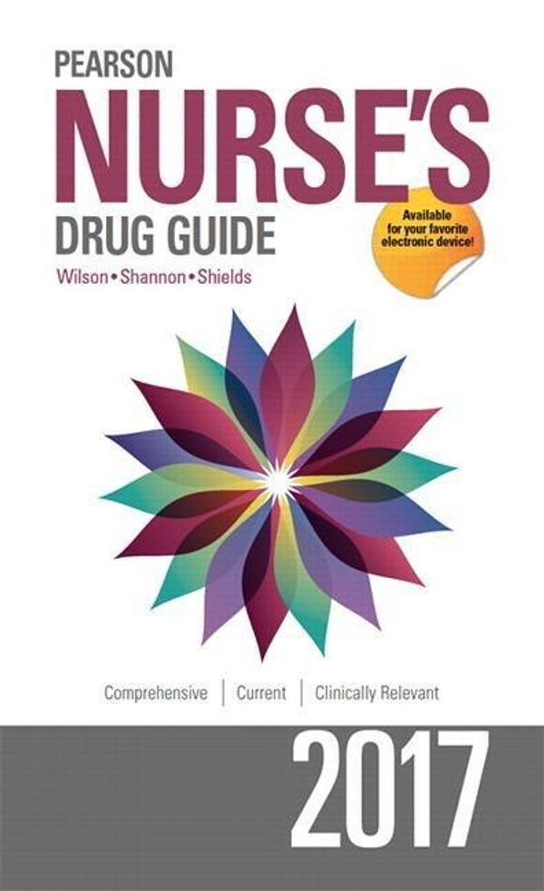 Cover Art for 9780134441962, Pearson Nurse's Drug Guide 2017 by Billie A. Wilson, Margaret Shannon, Kelly Shields