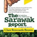 Cover Art for 9781527219366, The Sarawak Report: The Inside Story of the 1MDB Expose by Clare Rewcastle Brown