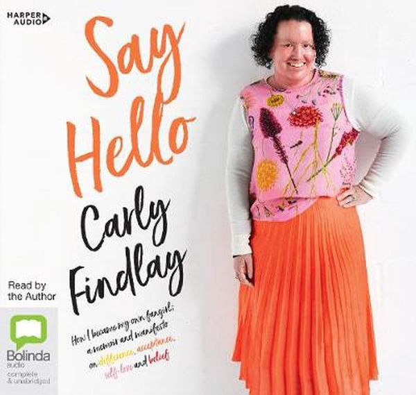 Cover Art for 9781460792735, Say Hello [Bolinda] by Carly Findlay