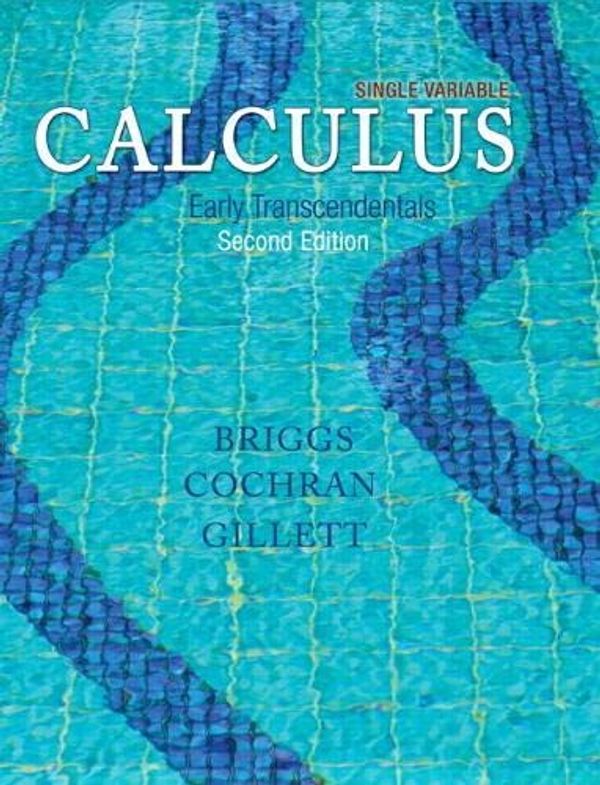 Cover Art for 9780321954237, Single Variable Calculus by Briggs, William L., Cochran, Lyle, Gillett, Bernard