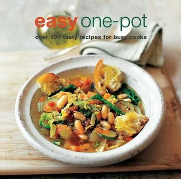 Cover Art for 9781849758284, Easy One-PotOver 100 Tasty Recipes for Busy Cooks by Ryland Peters & Small