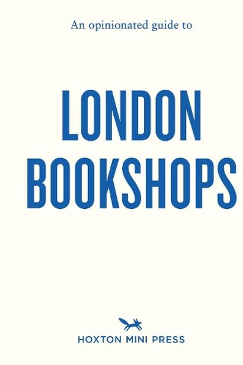 Cover Art for 9781914314667, Opinionated Guide to London Bookshops, An by Sonya Barber, James Manning