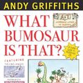 Cover Art for B003R50FV4, What Bumosaur is That? by Andy Griffiths