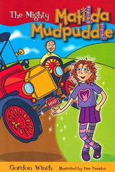 Cover Art for 9781921042065, The Mighty Matilda Mudpuddle by Gordon Winch